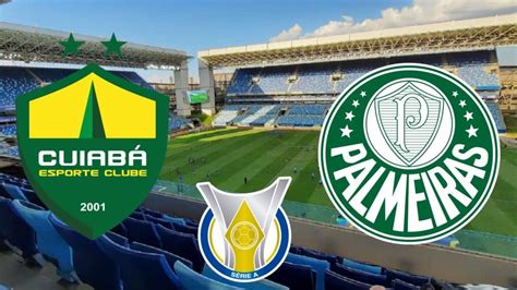 Cuiabá X Palmeiras Onde Assistir Ao Vivo Horário E Escalação Minha