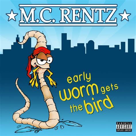 Early Worm Gets the Bird | M.C. Rentz