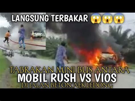 KECELAKAAN 2 MINI BUSLANGSUNG TERBAKAR DI TEMPAT MOBIL RUSH VS