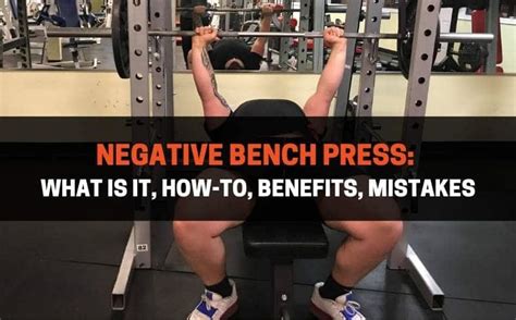 Negative Bench Press What Is It How To Benefits Mistakes