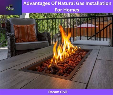 7 Advantages Of Natural Gas Installation For Homes - Dream Civil