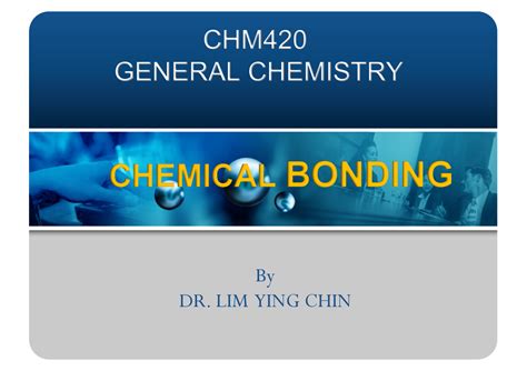 Chapter 5 Chemical Bonding CHM GENERAL CHEMISTRY CHEMICAL BONDING By