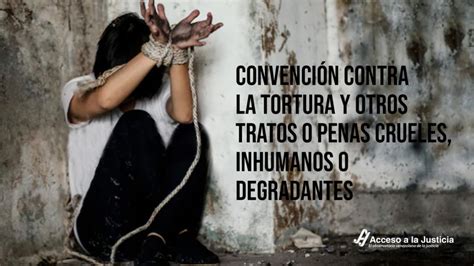 Convenci N Contra La Tortura Y Otros Tratos O Penas Crueles Inhumanos