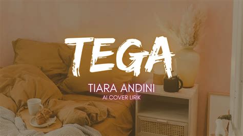 Tiara Andini Tega Cover Ai Youtube