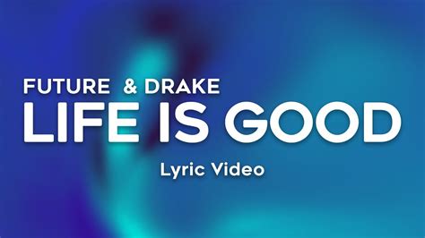 Drake Future Life Is Good Lyrics YouTube Music