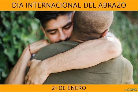 Día Internacional Del Abrazo Cuándo Es Y Por Qué Se Celebra Escenika