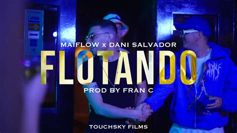 Flotando Maiflow X Dani Salvador Video Oficial Youtube Music