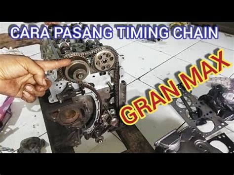 Cara Memasang Timing Chain Gran Max Top Timing Gran Max Youtube