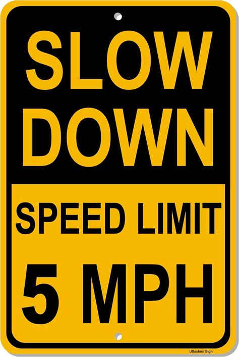 Slow Down Speed Limit 5 Mph Sign Speed Limit Signs 5 Mph 16” X 12