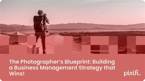 The Photographers Blueprint Building A Business Management Strategy