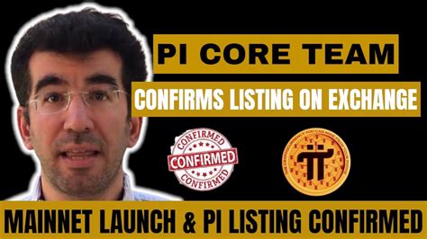 Pi Network Update Pi Core Team Confirms Listing On Exchange Core