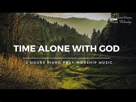 Hour Deep Prayer Meditation Soaking Music Time Alone With God