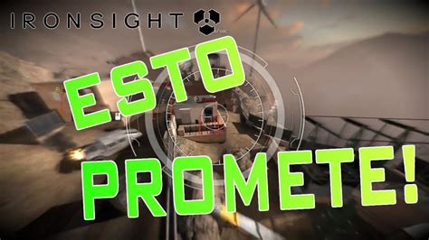 IRONSIGHT ESTO PROMETE Gameplay en Español 1080p 60fps YouTube