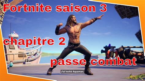 Fortnite Saison 2 Chapitre 3 Passe De Combat Youtube