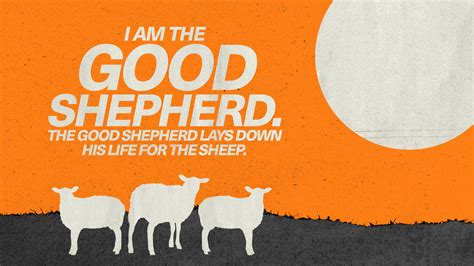 I Am The Good Shepherd The Good Shepherd Lays Down His Life For The