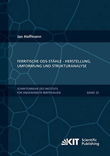 Ferritische Ods Staehle Herstellung Umformung Und Strukturanalyse