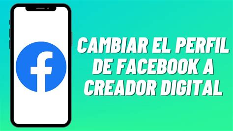 Cómo cambiar el perfil de Facebook a creador digital YouTube