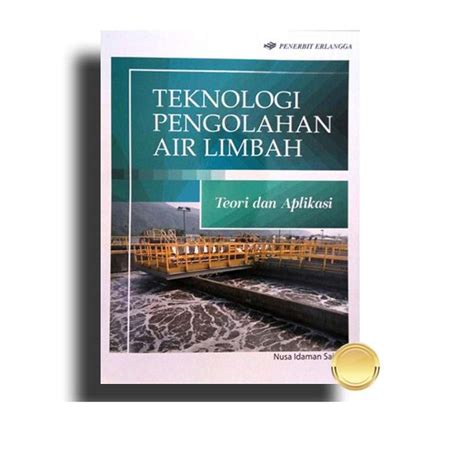 Jual Buku Teknologi Pengolahan Air Limbah Teori Dan Aplikasi Nusa