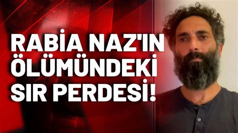 Rabia Naz N L M Ndeki S R Perdesi Gazeteci Metin Cihan Anlatt