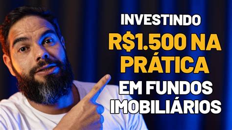 INVESTINDO R 1 500 REAIS EM FUNDOS IMOBILIÁRIOS NA PRÁTICA YouTube