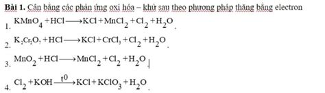 Bài 1 Cân bằng các phản ứng oxi hóa khử sau theo phương pháp thăng