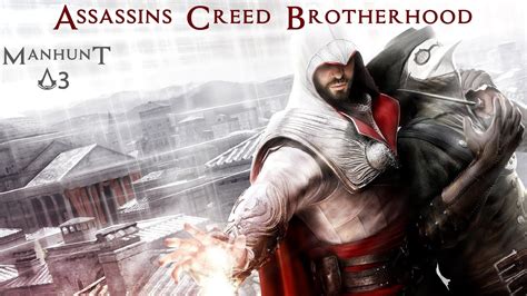 Assassin S Creed Brotherhood 3 Manhunt Xbox 2022 Youtube