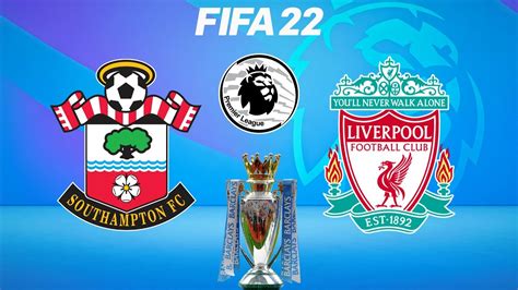 Fifa 22 Southampton Vs Liverpool Premier League 202122 Season Full Match And Gameplay Youtube