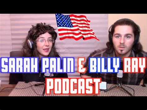 Podcast Sarah Palin Billy Ray Discuss Sex Jesus YouTube