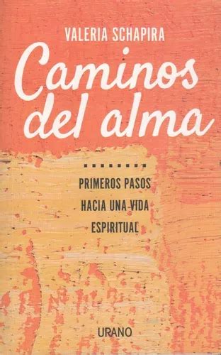 Caminos Del Alma Primeros Pasos Hacia Una Vida Espiritual MercadoLibre