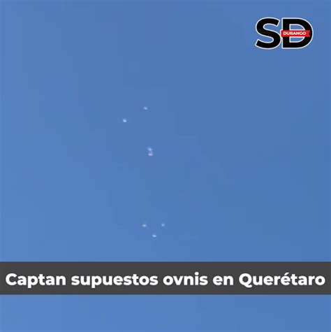 Captan Supuestos Ovnis En Querétaro