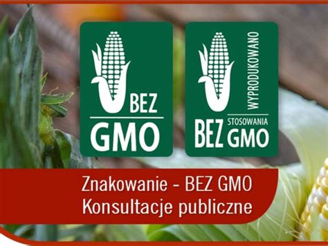 Znakowanie Bez Gmo Rozpocz Y Si Konsultacje Publiczne Ppr