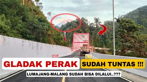 JEMBATAN GLADAK PERAK SUDAH TUNTAS Lumajang Malang Sudah Bisa