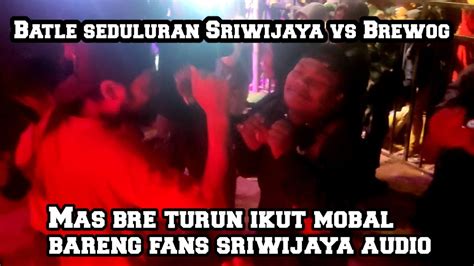 Mas Bre Mobal Bareng Fans Sriwijaya Dari Ngantang Youtube