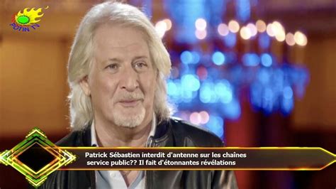 Patrick Sébastien interdit d antenne sur les chaînes service public