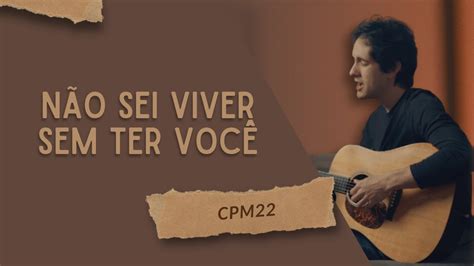 N O Sei Viver Sem Ter Voc Cpm Fernando Malt Cover Youtube