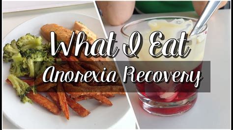 What I Eat In A Day 10 Anorexia Recovery Youtube