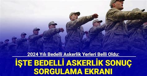 Y L Bedelli Askerlik Yerleri Belli Oldu Bedelli Askerlik Sonu