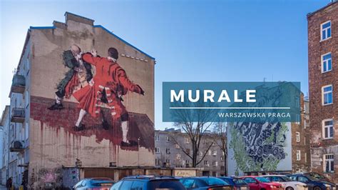 Murale na Pradze 20 street art w Warszawie Przekraczając Granice