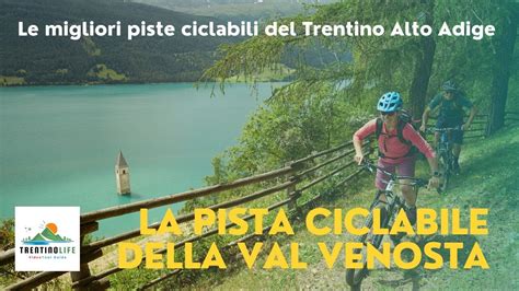 La Pista Ciclabile Della Val Venosta Da Merano Al Lago Di Resia In