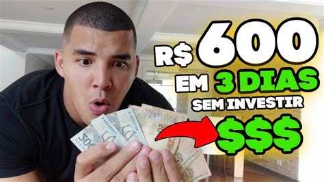 R 600 00 Em 3 DIAS SEM INVESTIMENTO INICIAL Melhor Aplicativo Para