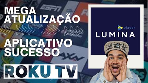 Lumina Player Aplicativo Sensacional Para Roku Tv Samsung Lg Youtube