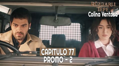 Colina Ventosa Ruzgarli Tepe Capitulo 77 en Español Promo 2