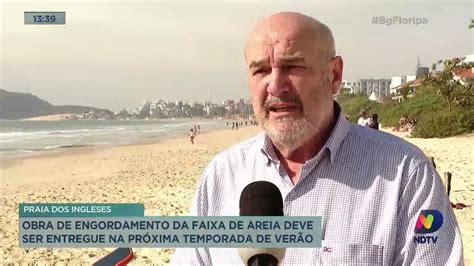 V Deo Engordamento Da Praia Dos Ingleses Deve Ser Entregue No Ver O Em