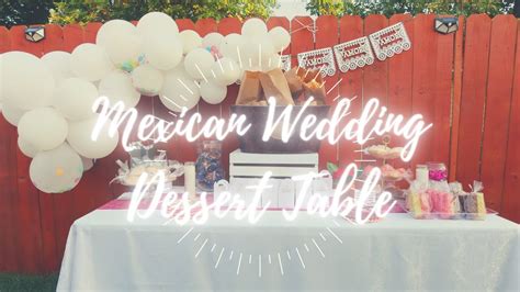 Mexican Wedding Dessert Table Decorating And Setup 💕 And Using Cricut For