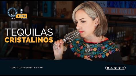 Ep Tequilas Cristalinos Tequila Tips Youtube