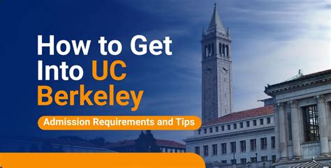 How To Get Into UC Berkeley Admission Requirements And Tips