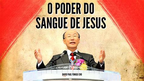 David Paul Yonggi Cho O Poder Do Sangue De Jesus A Quarta Dimens O