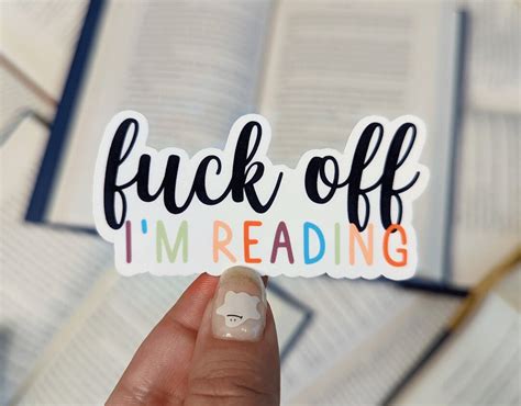 Fuck Off Im Reading Sticker Funny Cute Bookish Vinyl Sticker E