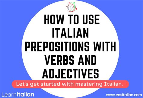 How to use Italian Prepositions with Verbs and Adjectives