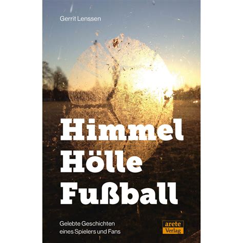 Himmel H Lle Fu Ball Arete Verlag